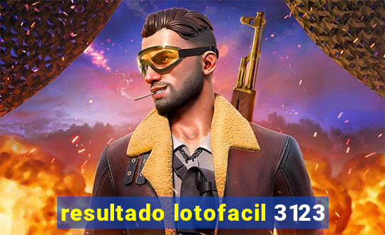 resultado lotofacil 3123