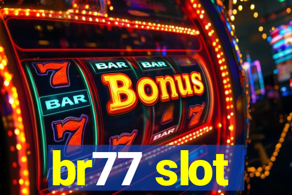 br77 slot