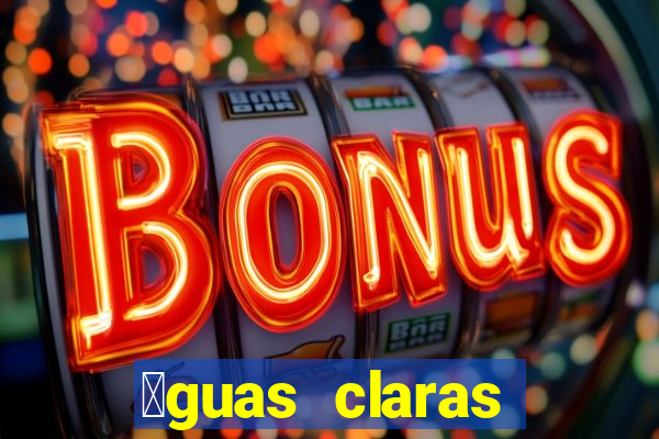 谩guas claras feira de santana