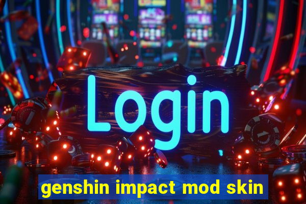 genshin impact mod skin