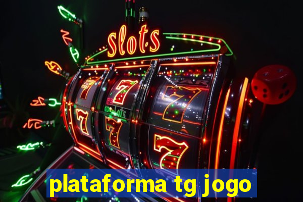 plataforma tg jogo