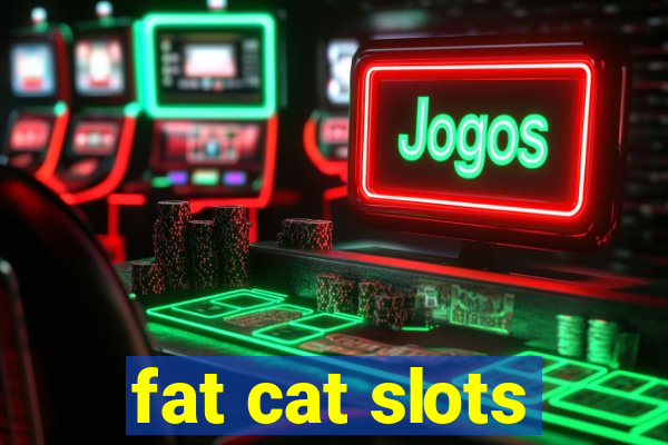 fat cat slots