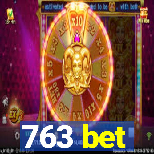 763 bet