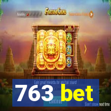 763 bet