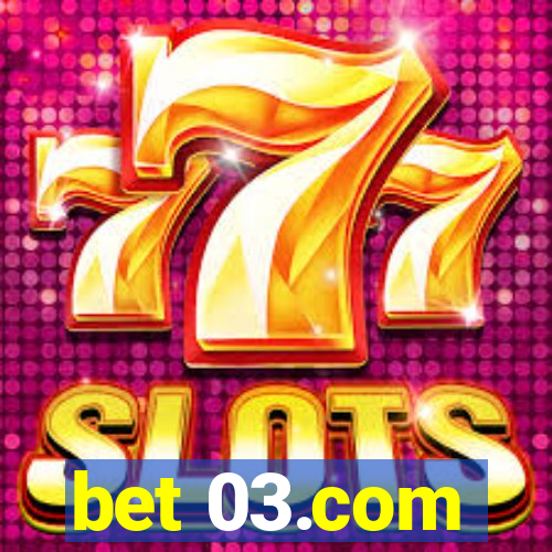 bet 03.com