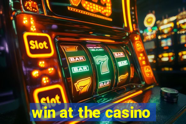 win at the casino