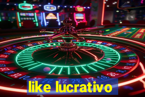 like lucrativo