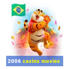 2006 casino movies