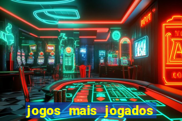 jogos mais jogados do mundo online