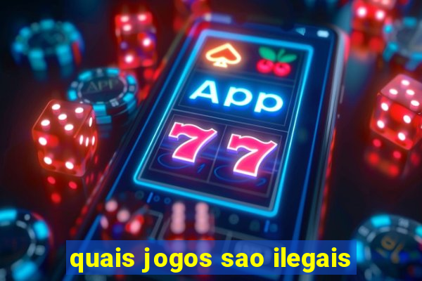 quais jogos sao ilegais