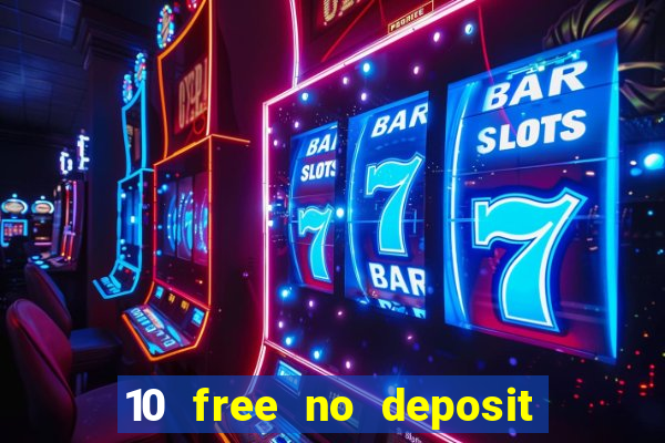 10 free no deposit mobile casino