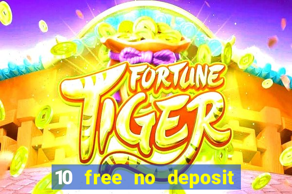 10 free no deposit mobile casino