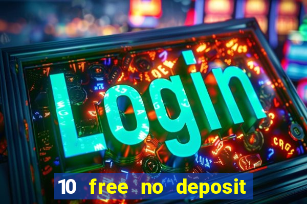 10 free no deposit mobile casino