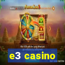 e3 casino