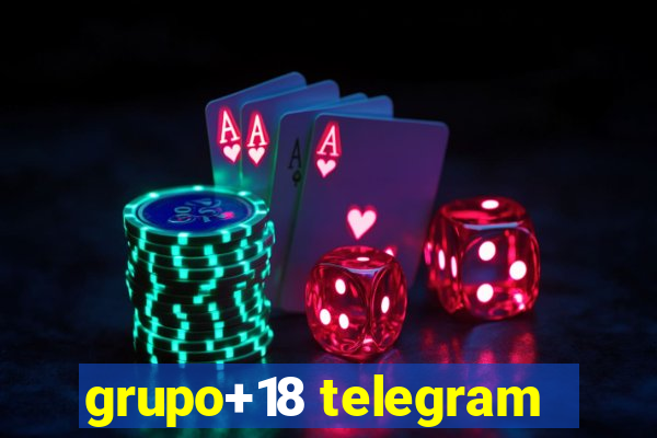 grupo+18 telegram