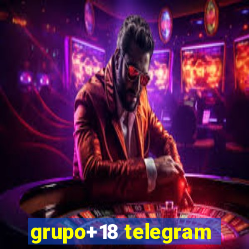 grupo+18 telegram