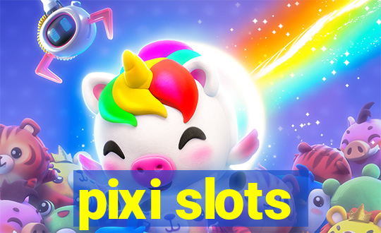 pixi slots