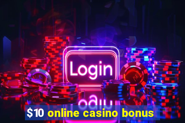 $10 online casino bonus