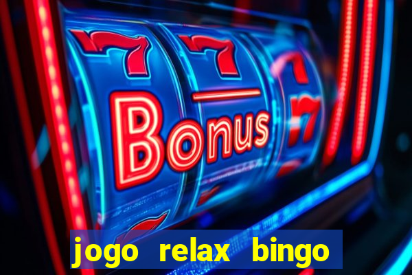 jogo relax bingo realmente paga