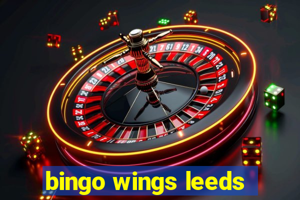 bingo wings leeds