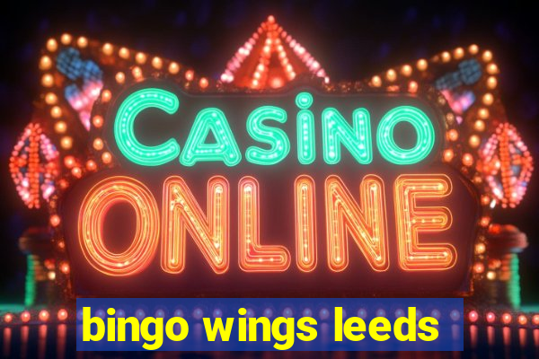 bingo wings leeds