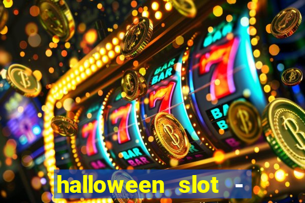 halloween slot - ca?a niquel