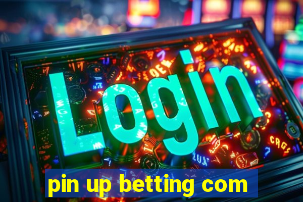 pin up betting com