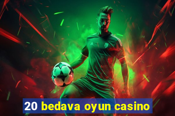 20 bedava oyun casino