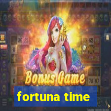 fortuna time