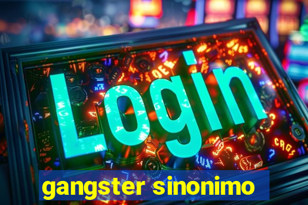 gangster sinonimo