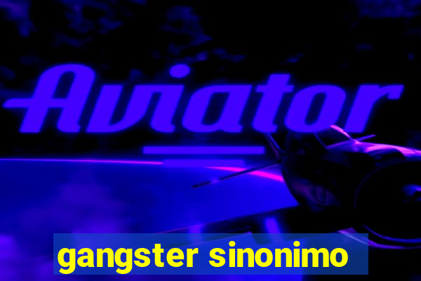 gangster sinonimo