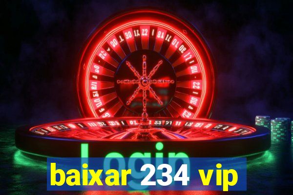 baixar 234 vip