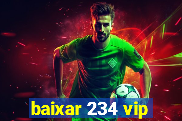 baixar 234 vip