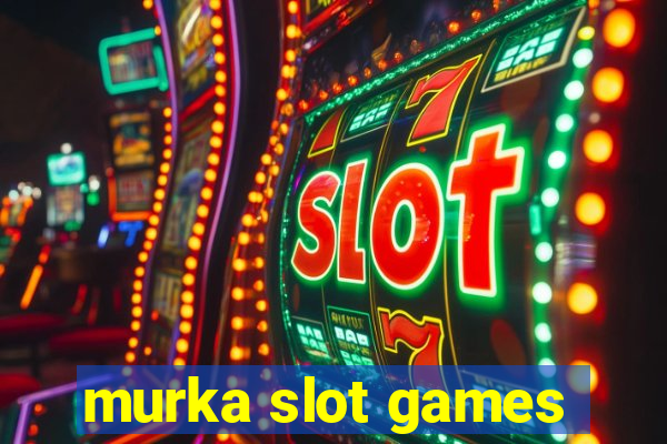 murka slot games