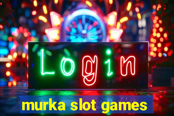 murka slot games