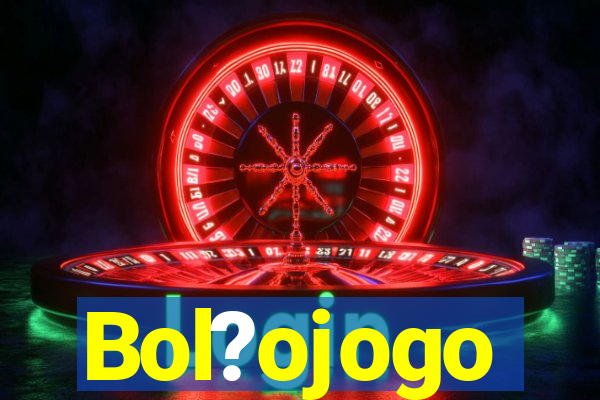 Bol?ojogo