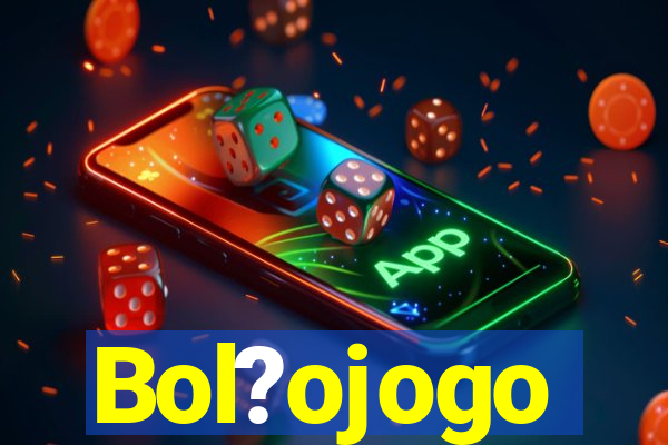 Bol?ojogo