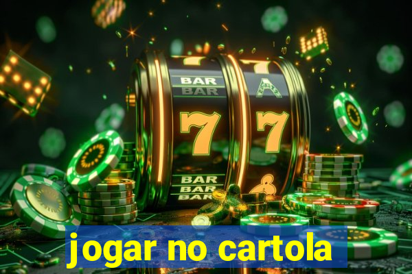 jogar no cartola