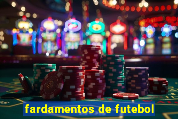 fardamentos de futebol