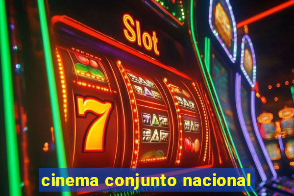 cinema conjunto nacional