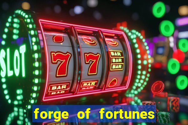 forge of fortunes slot play free