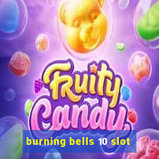 burning bells 10 slot