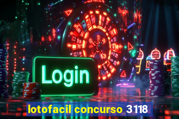 lotofacil concurso 3118