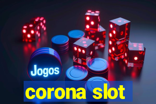 corona slot