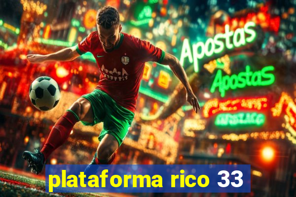 plataforma rico 33