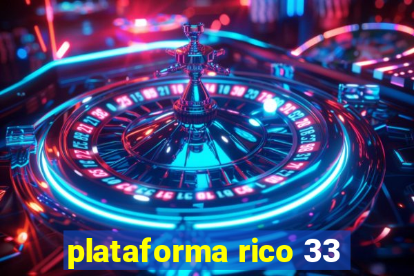 plataforma rico 33