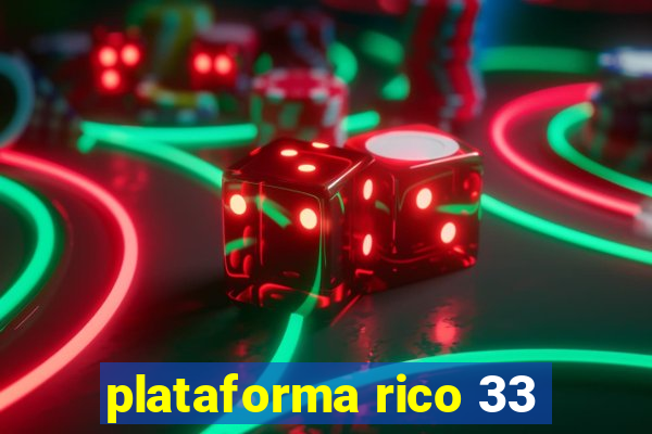 plataforma rico 33