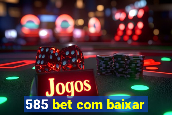 585 bet com baixar