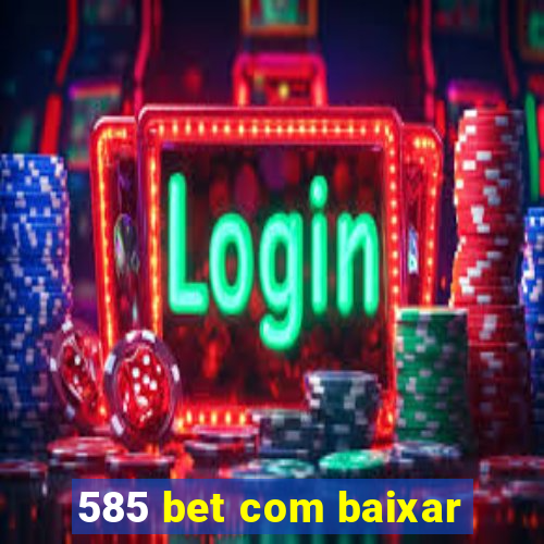 585 bet com baixar