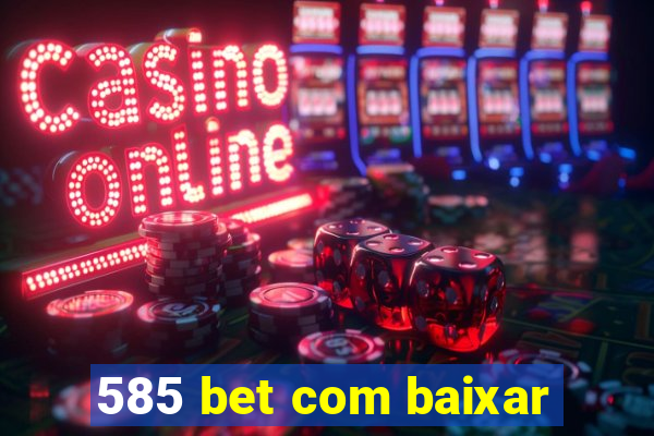 585 bet com baixar